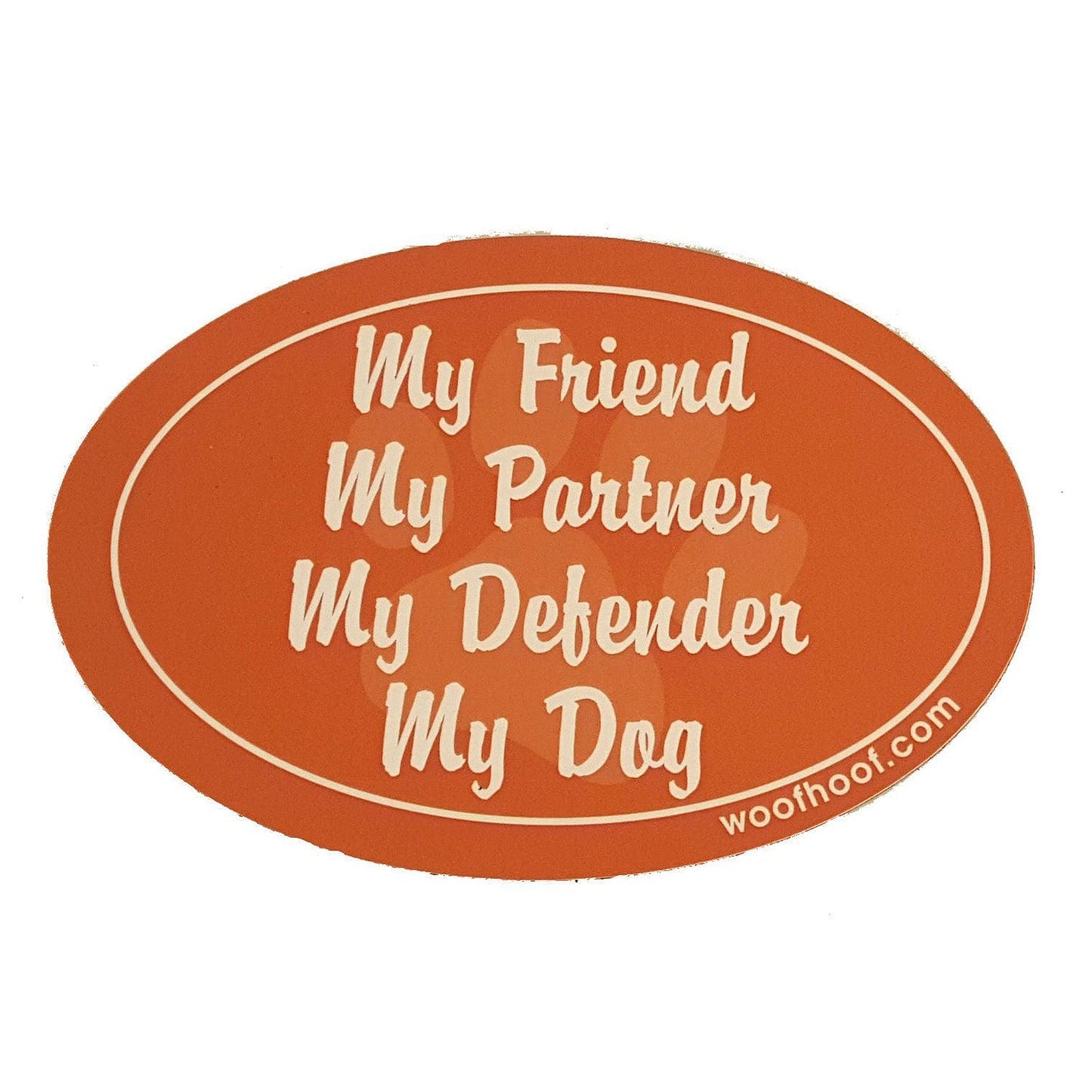 Dog Lover Magnets - My friend, my protector, my defender, my dog